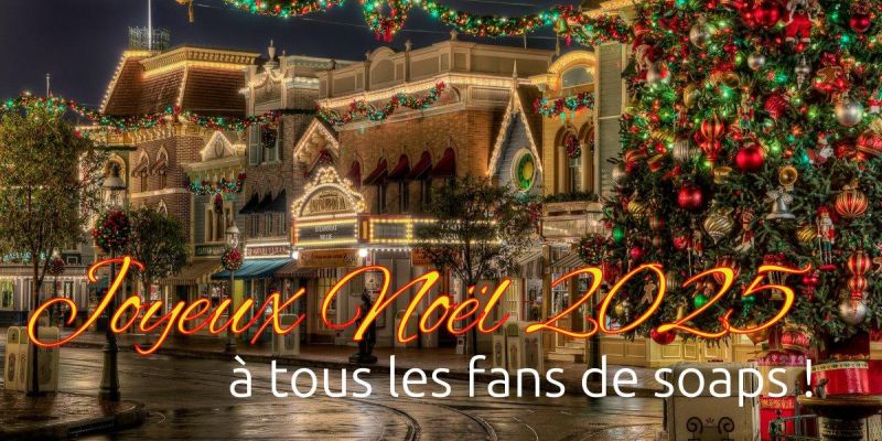 Joyeux Noël 2025 à tous les fans de soaps !