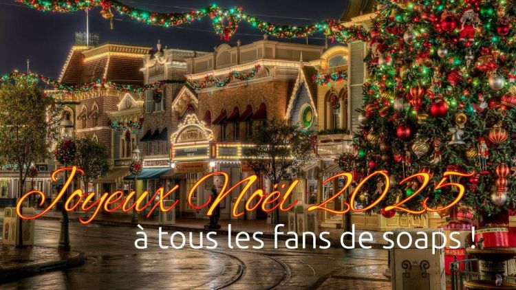 Joyeux Noël 2025 à tous les fans de soaps !